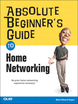 cover image of Absolute Beginner's Guide to Home Networking